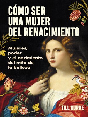 Cómo ser una mujer del Renacimiento - ebook